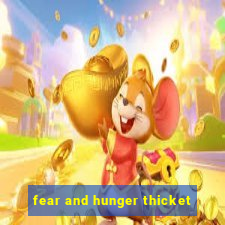 fear and hunger thicket